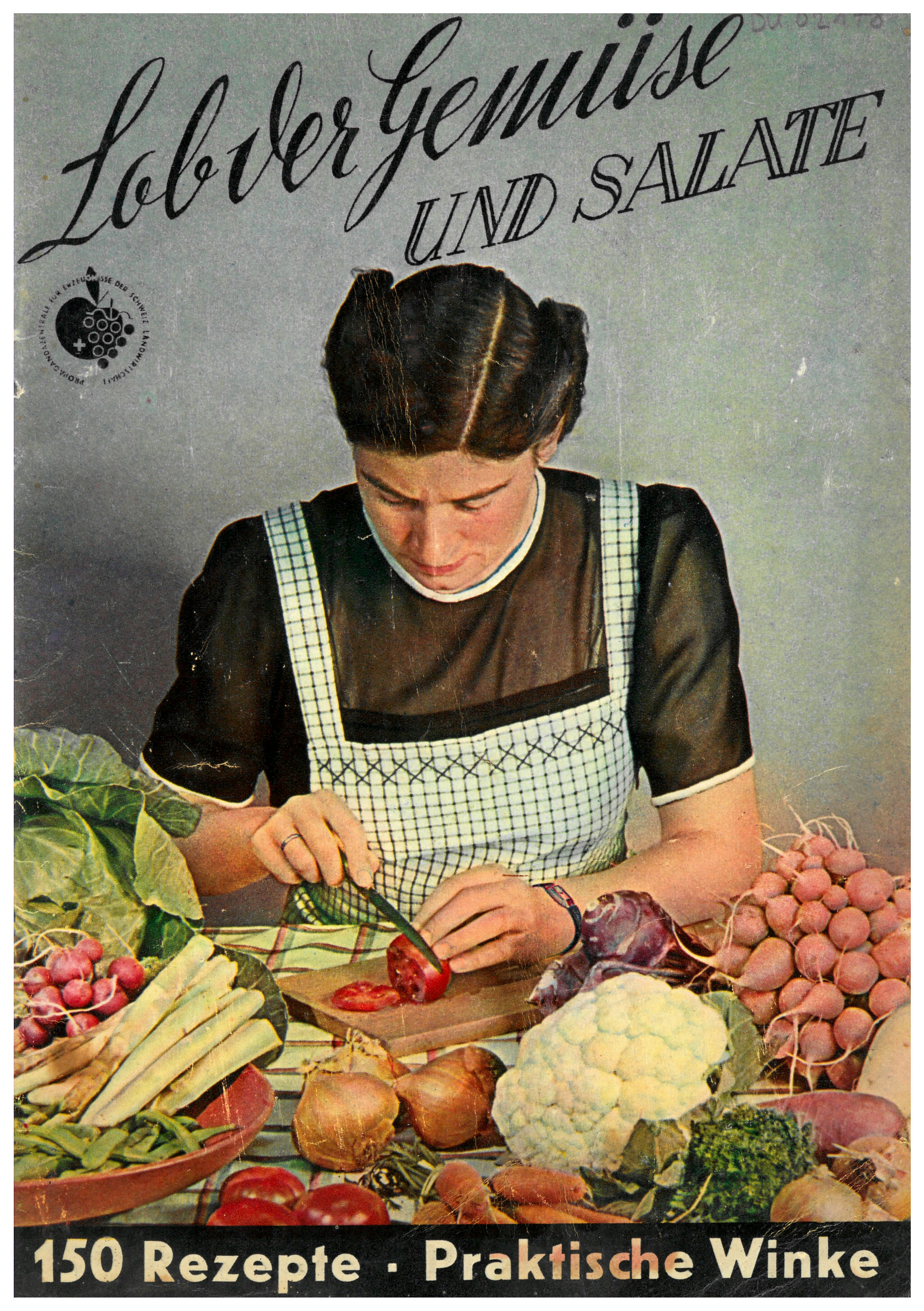 Lob der Gemüse und Salate: 150 Rezepte, praktische Winke für den Einkauf und die zweckmässige Aufbewahrung der Gemüse